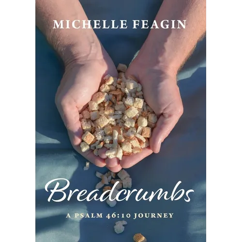 Breadcrumbs: A Psalm 46:10 Journey