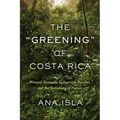 The Greening of Costa Rica: Women, Peasants, Indigenous Peoples, and the Remaking of Nature