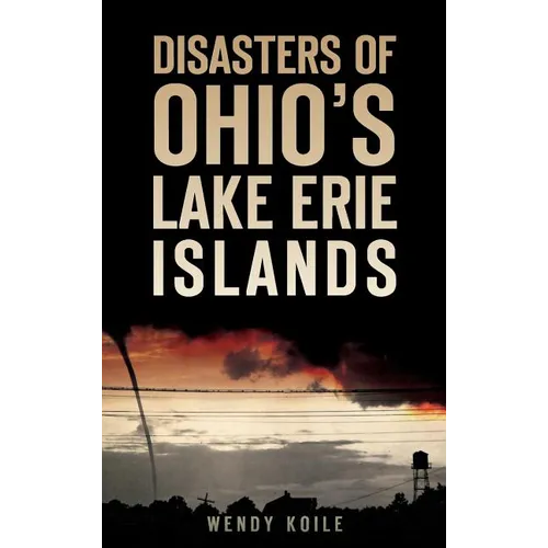 Disasters of Ohio S Lake Erie Islands