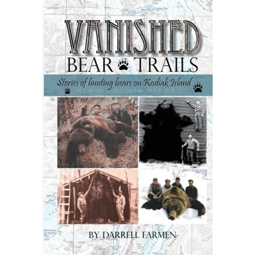 Vanished: Stories of hunting bears on Kodiak Island