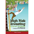 High Risk Investing is Not for Amateurs: Due Diligence Tips to Safeguard Your Investments