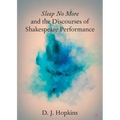 Sleep No More and the Discourses of Shakespeare Performance