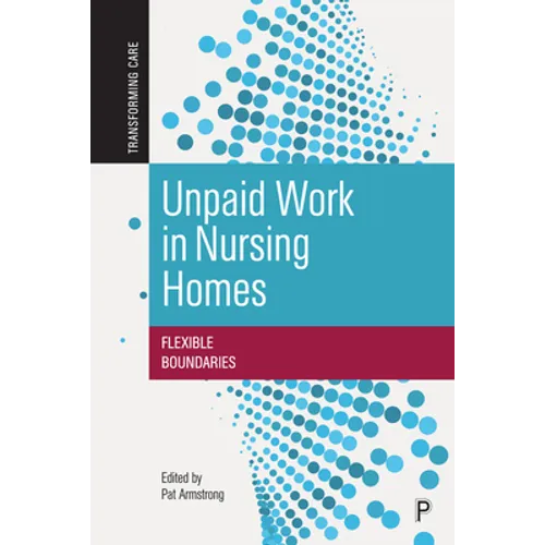 Unpaid Work in Nursing Homes: Flexible Boundaries