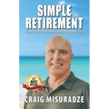 Simple Retirement: 7 Simple Steps to Your Best "Second-Half" Life