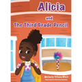 Alicia and the Third Grade Pencil