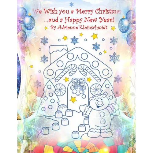 We Wish You A Merry Christmas and A Happy New Year!