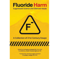 Fluoride Harm: Suppressed Science and Silenced Voices