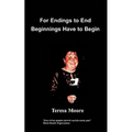 For Endings to End Beginnings Have to Begin