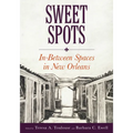 Sweet Spots: In-Between Spaces in New Orleans