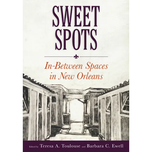 Sweet Spots: In-Between Spaces in New Orleans