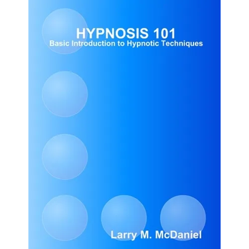 HYPNOSIS 101 - Basic Hypnotic Techniques