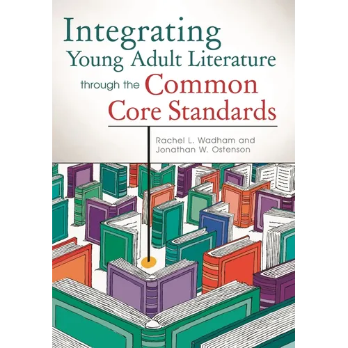 Integrating Young Adult Literature Through the Common Core Standards