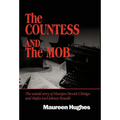 The Countess and the Mob: The Untold Story of Marajen Stevick Chinigo and Mafia Lord Johnny Rosselli