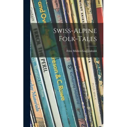 Swiss-Alpine Folk-tales