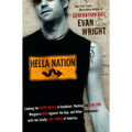 Hella Nation: Looking for Happy Meals in Kandahar, Rocking the Side Pipe, Wingnut's War Againstthe Gap, and Other Adventures with the Totally Lost Tri