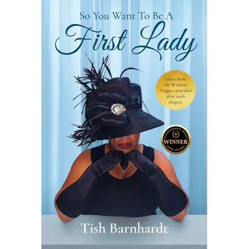So You Want To Be A First Lady?