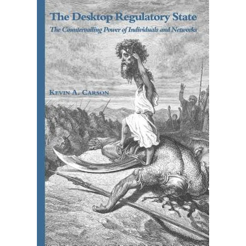 The Desktop Regulatory State: The Countervailing Power of Individuals and Networks