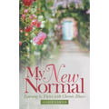 My New Normal: Learning to Thrive with Chronic Illness