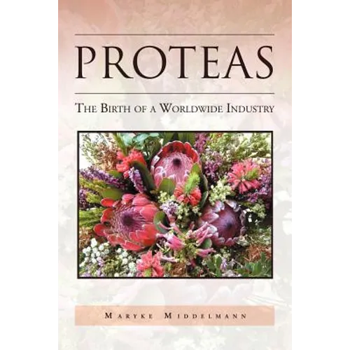 Proteas: The Birth of a Worldwide Industry