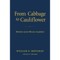 From Cabbage to Cauliflower: Memoirs of an Obscure Academic