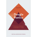 Dougla Poetics: Orientations of Indianness and Mixedness in Trinidad
