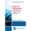 Major in Happiness: Debunking the College Major Fallacies