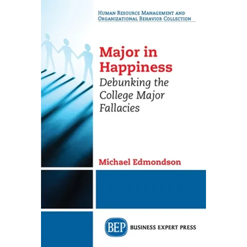 Major in Happiness: Debunking the College Major Fallacies