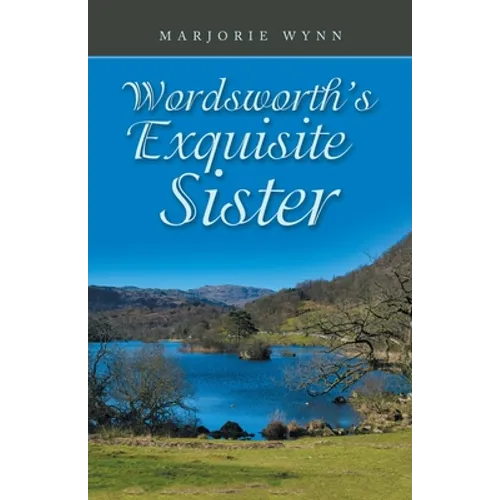 Wordsworth's Exquisite Sister