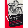 Violence, Silence, and Anger: Women's Writing as Transgression