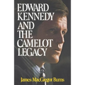 Edward Kennedy and the Camelot Legacy