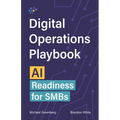 The Digital Operations Playbook: AI Readiness for SMBs