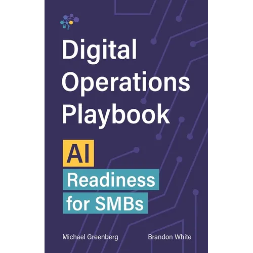 The Digital Operations Playbook: AI Readiness for SMBs