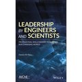 Leadership by Engineers and Scientists: Professional Skills Needed to Succeed in a Changing World
