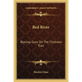 Red River: Blazing Guns On The Chisholm Trail