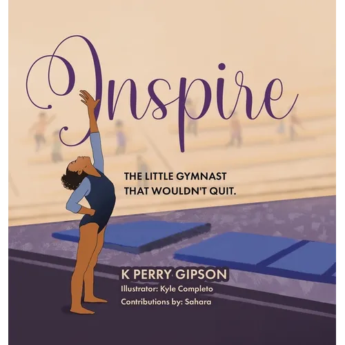 Inspire: The Little Gymnast That Wouldn't Quit.
