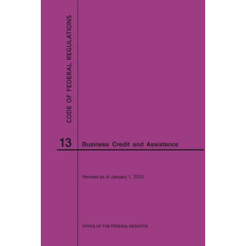 Code of Federal Regulations Title 13, Business Credit and Assistance, 2020