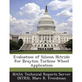 Evaluation of Silicon Nitride for Brayton Turbine Wheel Application