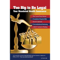 Too Big to be Legal - Your Mandated Health Insurance