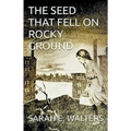 The Seed That Fell On Rocky Ground