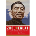 Zhou Enlai: The Last Perfect Revolutionary