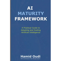 AI Maturity Framework: How Businesses Can Navigate the AI Journey and Unlock Long-Term Success