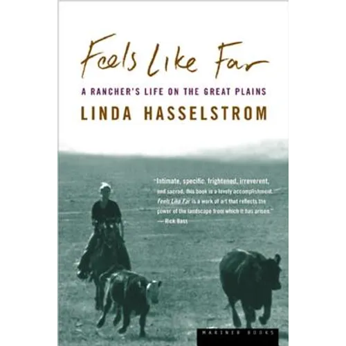 Feels Like Far: A Rancher's Life on the Great Plains