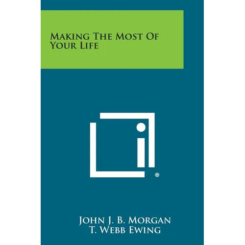 Making the Most of Your Life