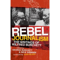 Rebel Journalism: The Writings of Wilfred Burchett