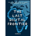 The Last Digital Frontier: The History and Future of Science and Technology in Africa