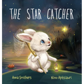 The Star Catcher: An inspiring picture book about happiness for children age 3-8 years