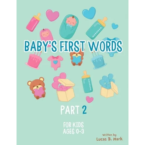 Baby's First Words: Part2. For Kids, Ages 0-3
