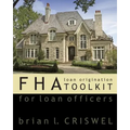 Fha: Loan Origination Toolkit For Loan Officers