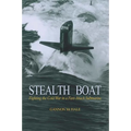 Stealth Boat: Fighting the Cold War in a Fast Attack Submarine