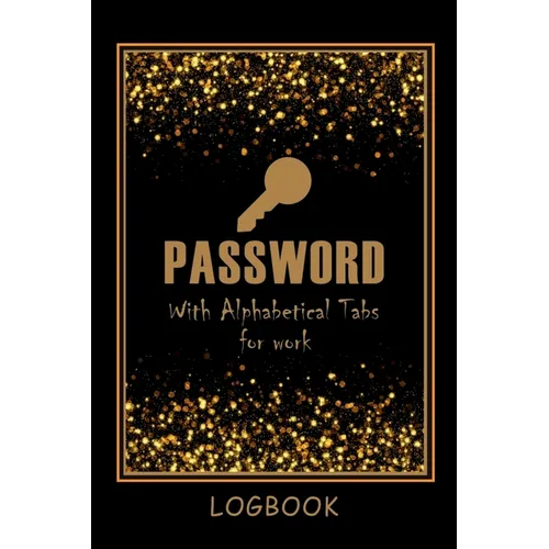 Password LogBook for Work with Alphabetical Tabs AND Mocern Premium Gold Cover: WTF is my Password Notebook Keeper for Your All Passwords Premium Gold